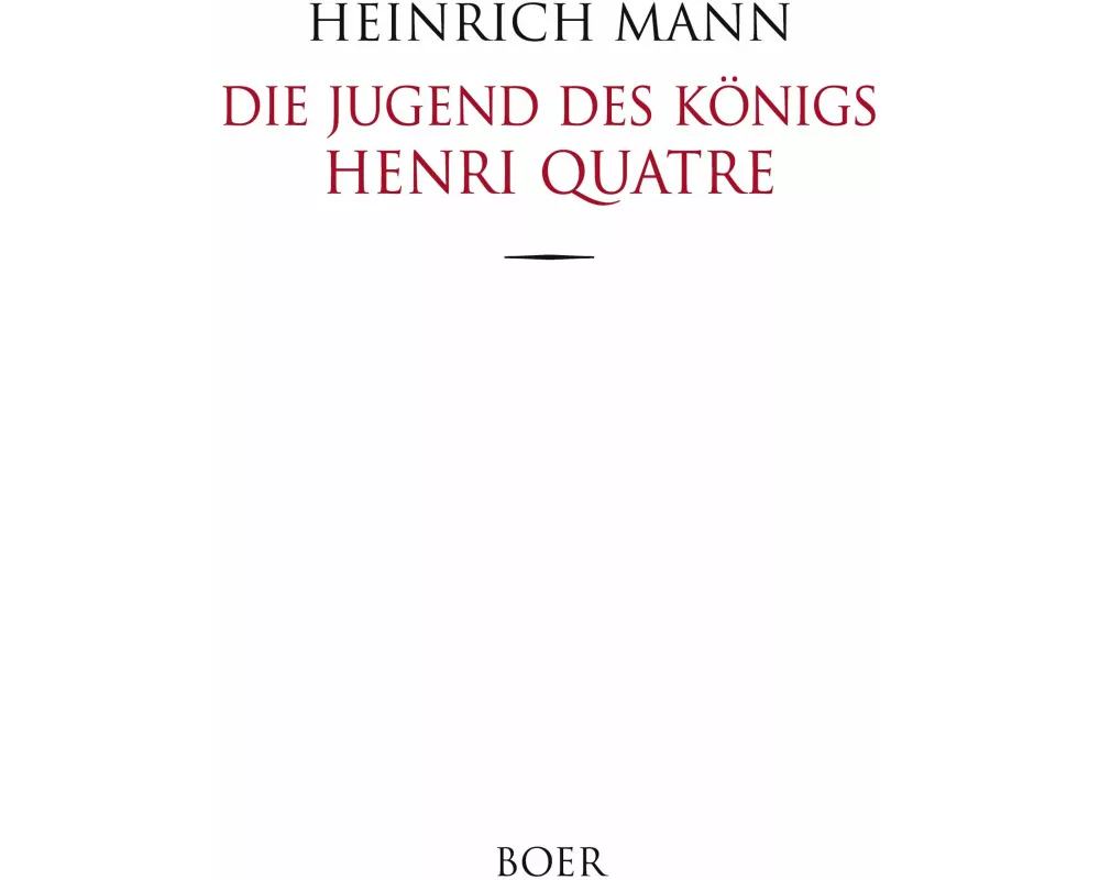 Die Jugend des Königs Henri Quatre