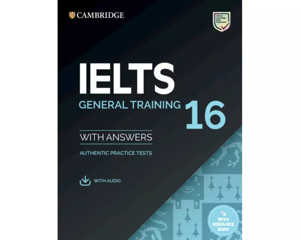 IELTS 16 General Training. Student's Book with Answers with downloadable Audio with Resource Bank