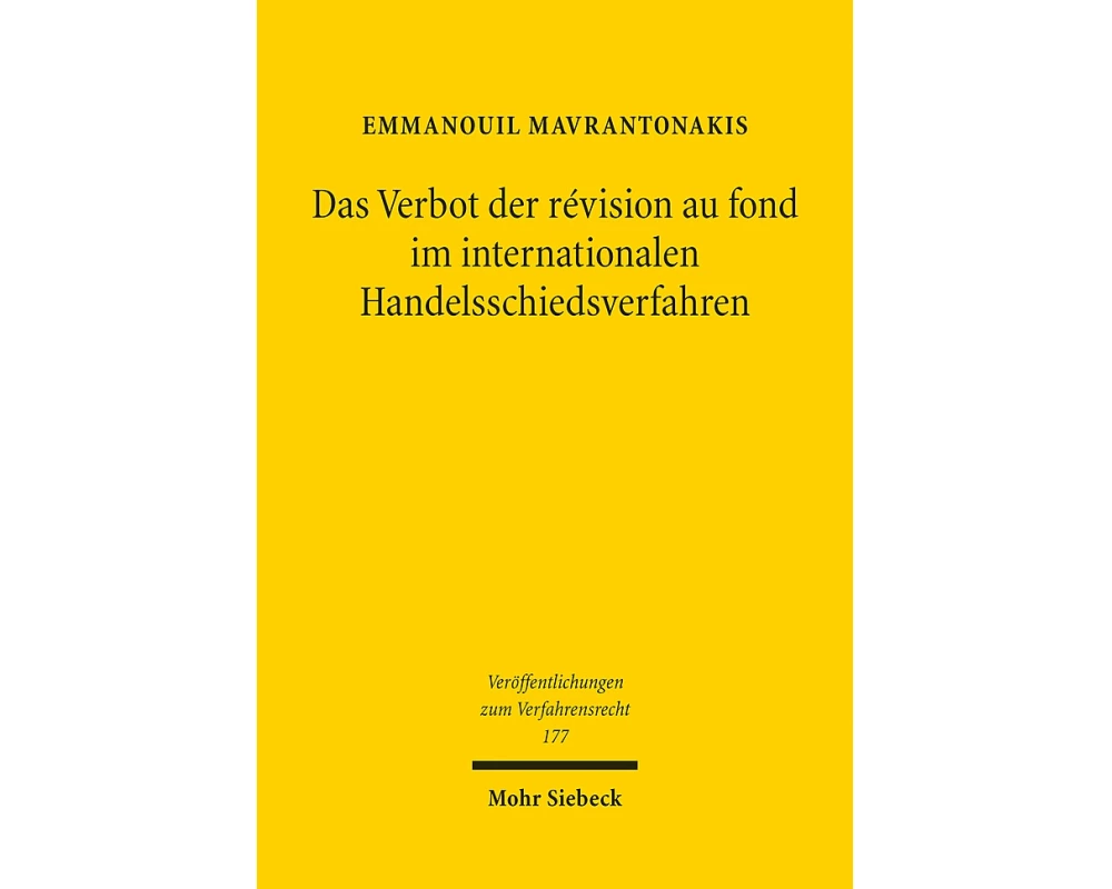 Das Verbot der révision au fond im internationalen Handelsschiedsverfahren
