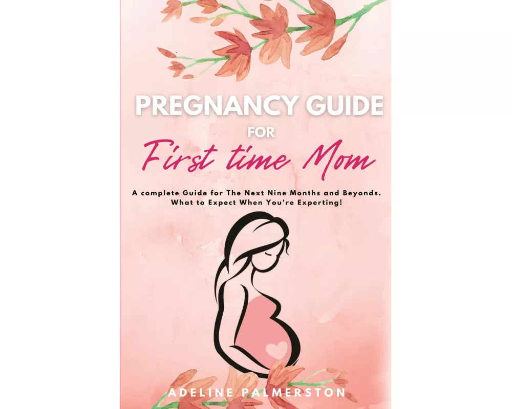 Pregnancy Guide for First Time Moms