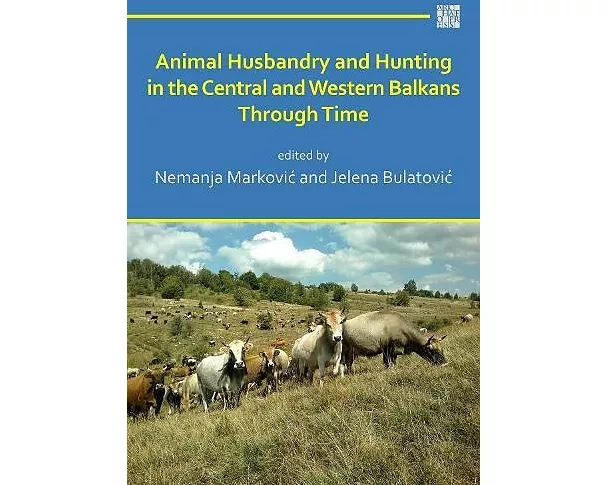 Animal Husbandry and Hunting in the Central and Western Balkans Through Time