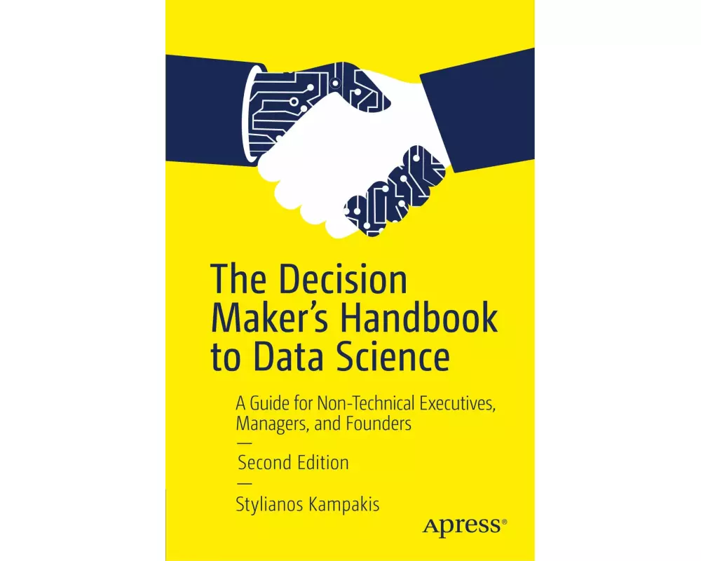 The Decision Maker's Handbook to Data Science