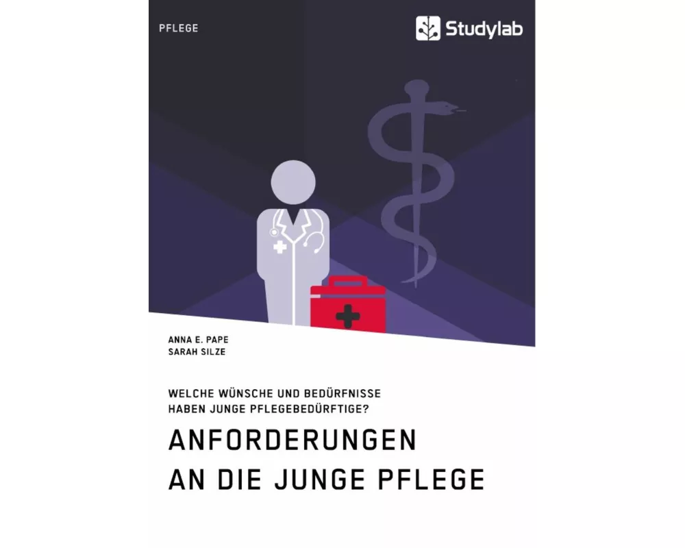 Anforderungen an die Junge Pflege. Welche Wünsche und Bedürfnisse haben junge Pflegebedürftige?