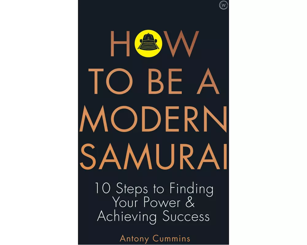 How to be a Modern Samurai