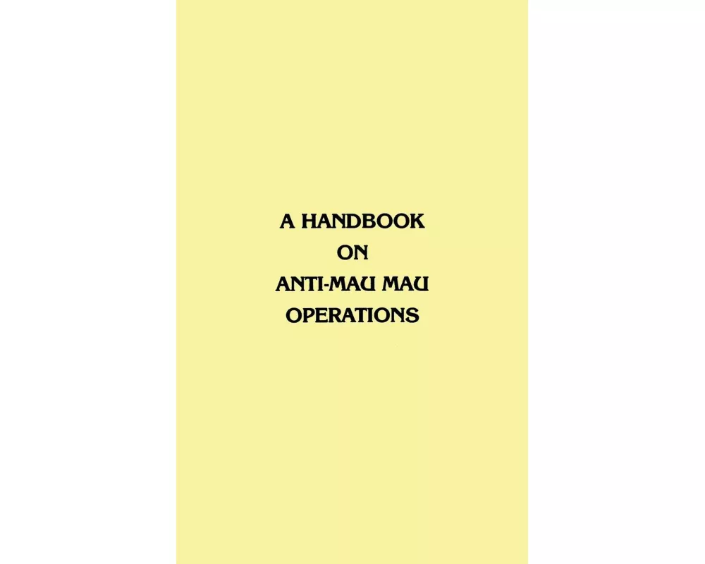 A Handbook on Anti-Mau Mau Operations