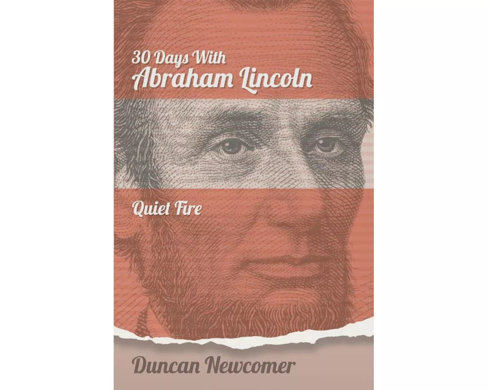 Thirty Days With Abraham Lincoln