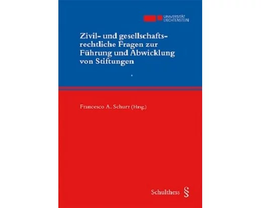 Zivil- und gesellschaftsrechtliche Fragen zur Führung und Abwicklung einer Stiftung