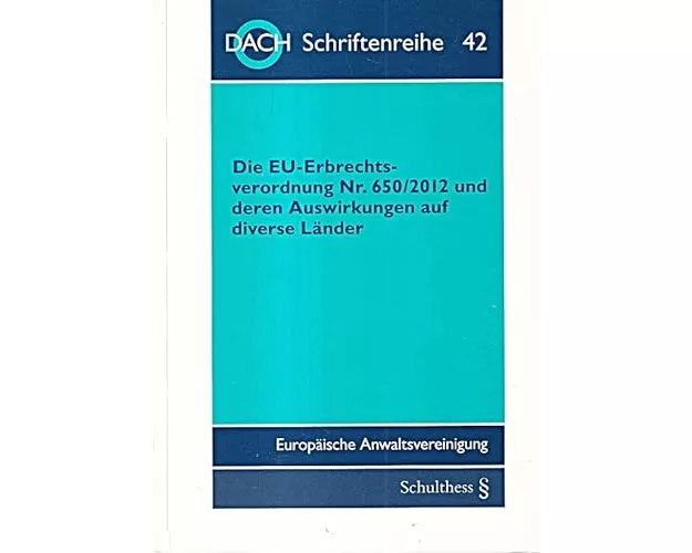 Die EU-Erbrechtsverordnung Nr. 650/2012 und deren Auswirkungen auf diverse Länder
