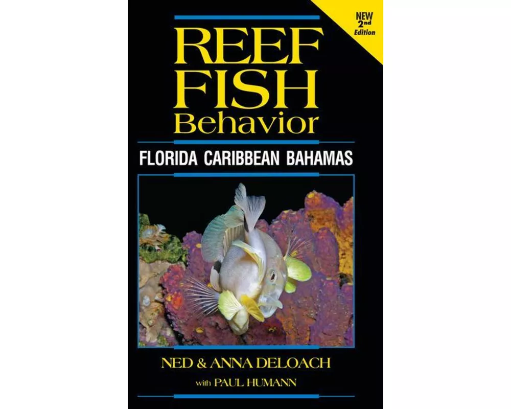 Reef Fish Behavior - Florida Caribbean Bahamas - 2nd Edition
