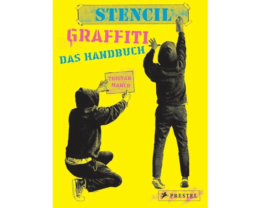 Stencil Graffiti. Das Handbuch
