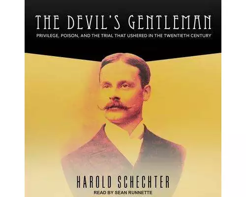 The Devil's Gentleman: Privilege, Poison, and the Trial That Ushered in the Twentieth Century