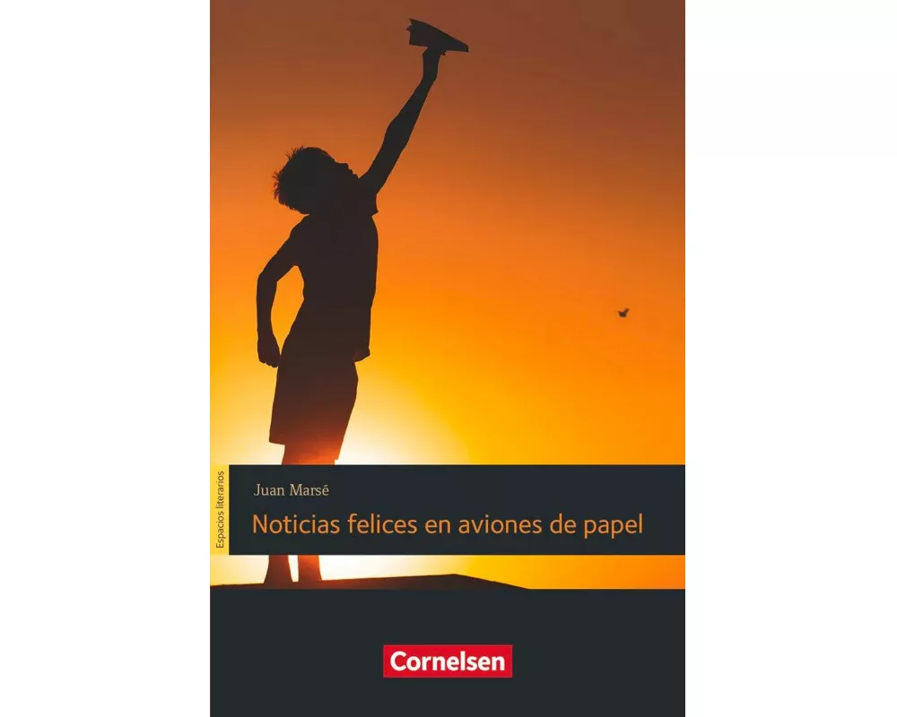 Espacios literarios, Lektüren in spanischer Sprache, B1, Noticias felices en aviones de papel, Lektüre