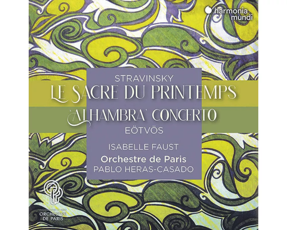 Stravinsky: Le Sacre du printemps - Eötvös: "Alham
