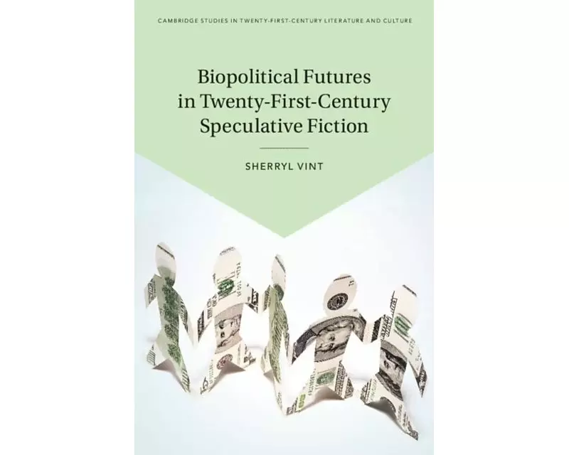 Biopolitical Futures in Twenty-First-Century Speculative Fiction