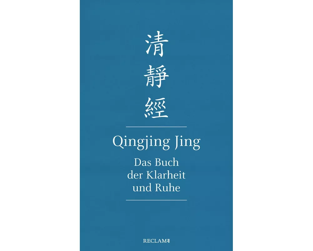 Qingjing Jing. Das Buch der Klarheit und Ruhe