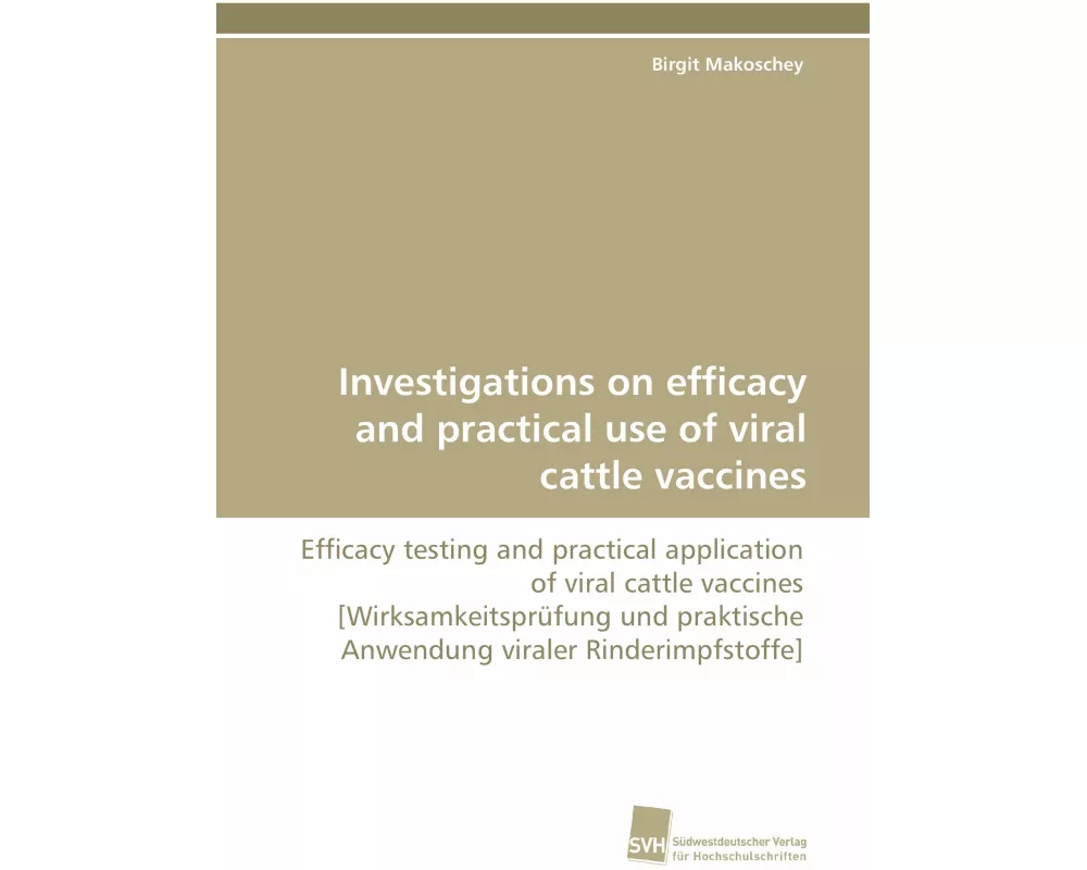 Investigations on efficacy and practical use of viral cattle vaccines