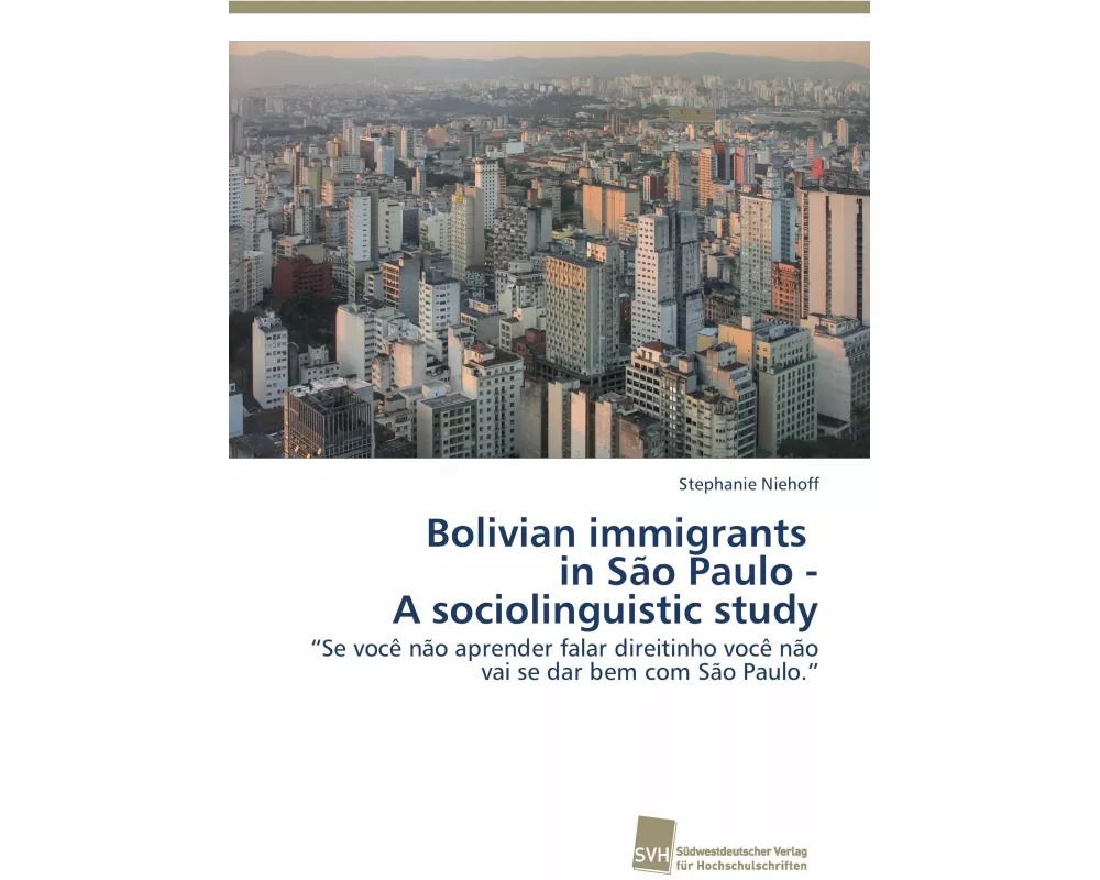 Bolivian immigrants in São Paulo - A sociolinguistic study