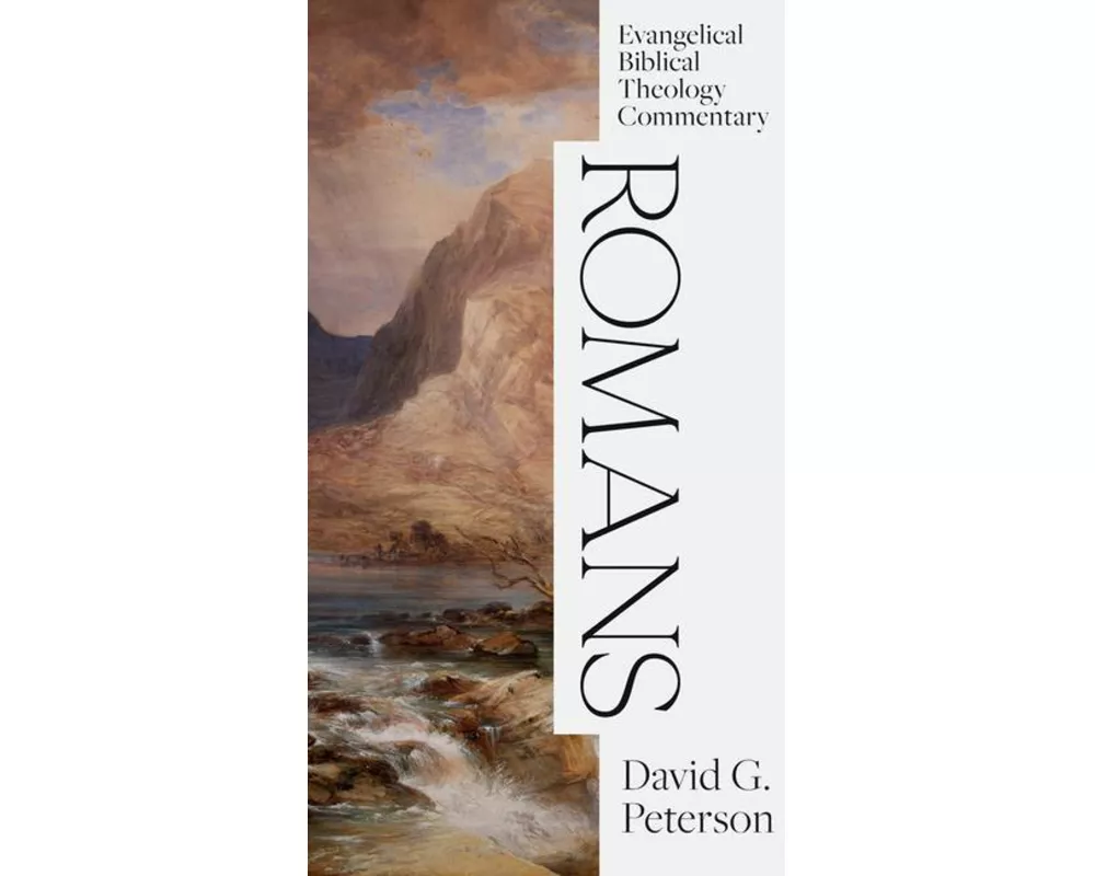 Romans: Evangelical Biblical Theology Commentary