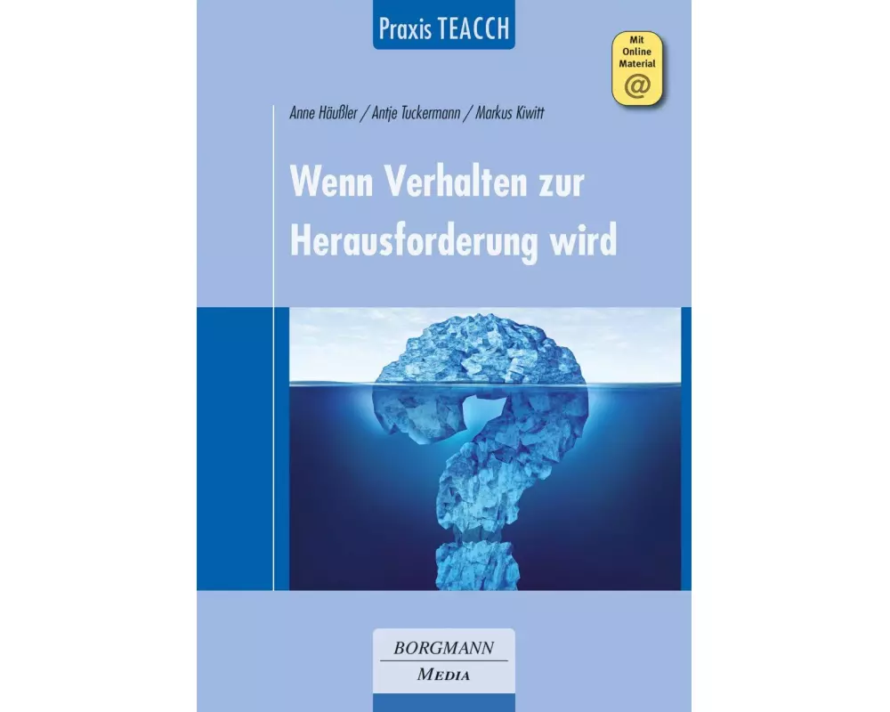 Praxis TEACCH: Wenn Verhalten zur Herausforderung wird