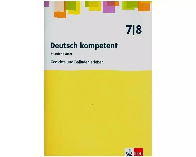 Gedichte und Balladen erleben. Kopiervorlagen mit Downloadpaket Klasse 7/8