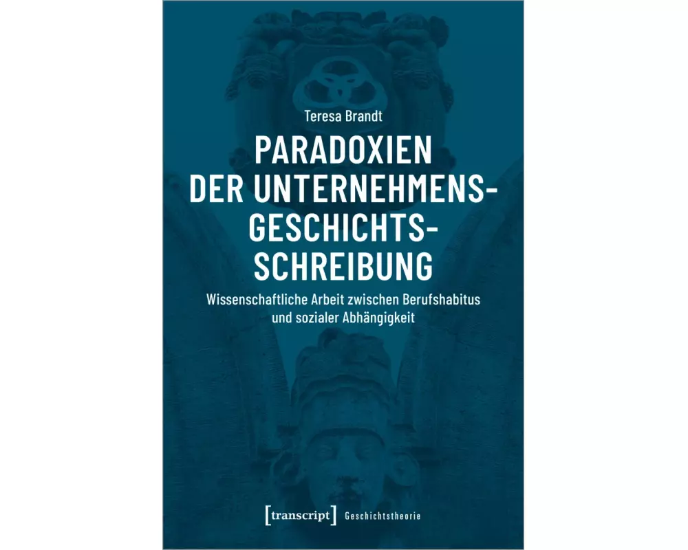 Paradoxien der Unternehmensgeschichtsschreibung