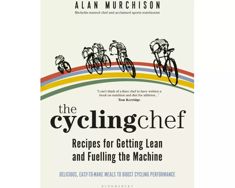 The Cycling Chef: Recipes for Getting Lean and Fuelling the Machine