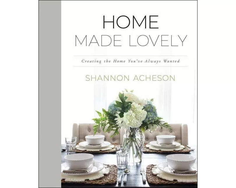 Home Made Lovely - Creating the Home You`ve Always Wanted
