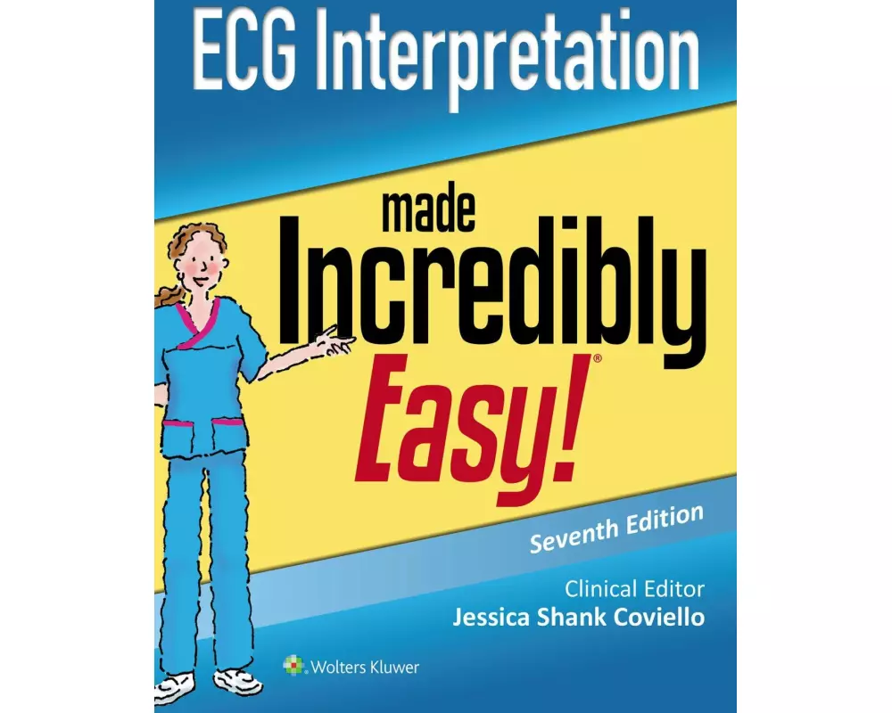 ECG Interpretation Made Incredibly Easy