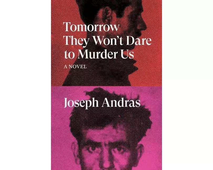 Tomorrow They Won't Dare to Murder Us