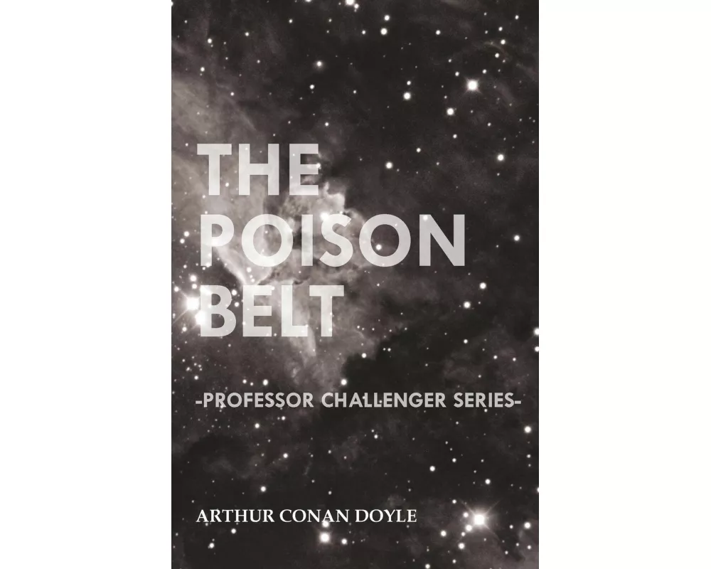 The Poison Belt (Professor Challenger Series)