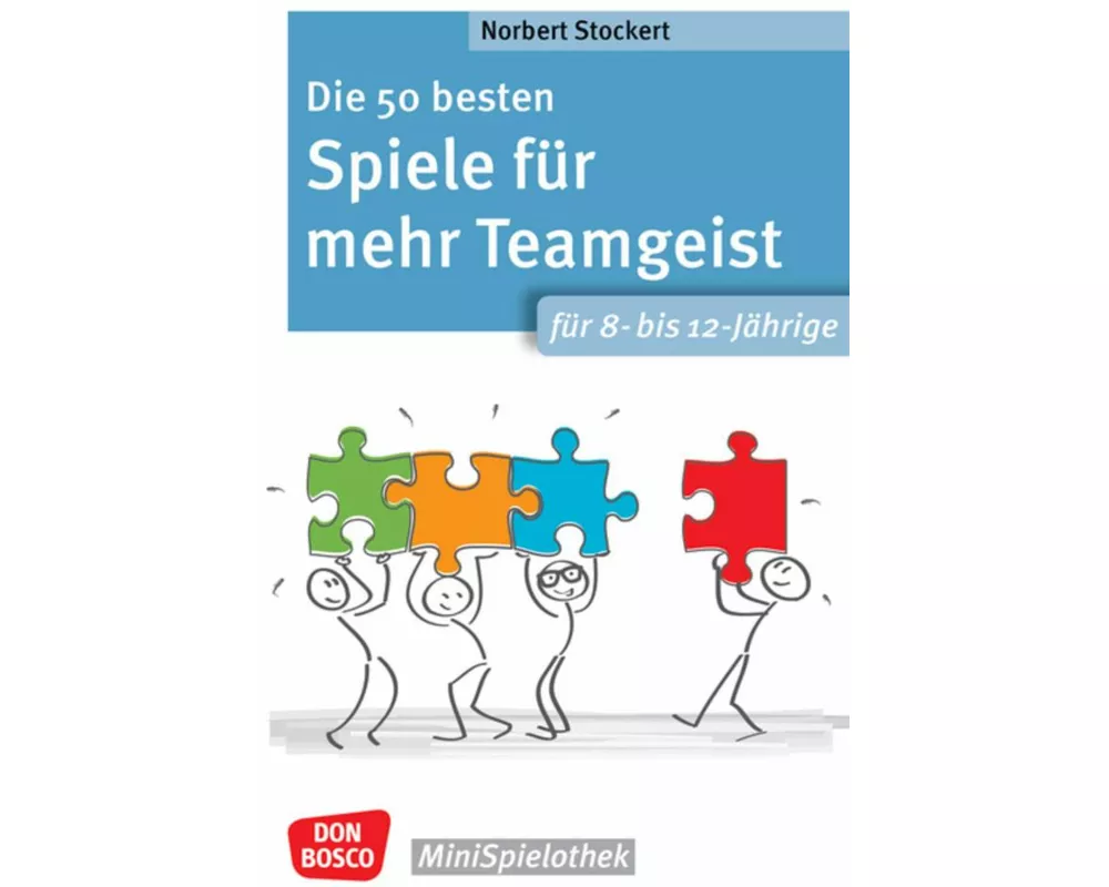 Die 50 besten Spiele für mehr Teamgeist. Für 8- bis 12-Jährige