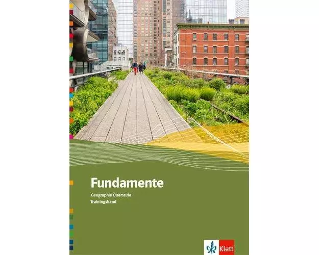 Fundamente Geographie Oberstufe. Trainingsheft Klasse 10-13