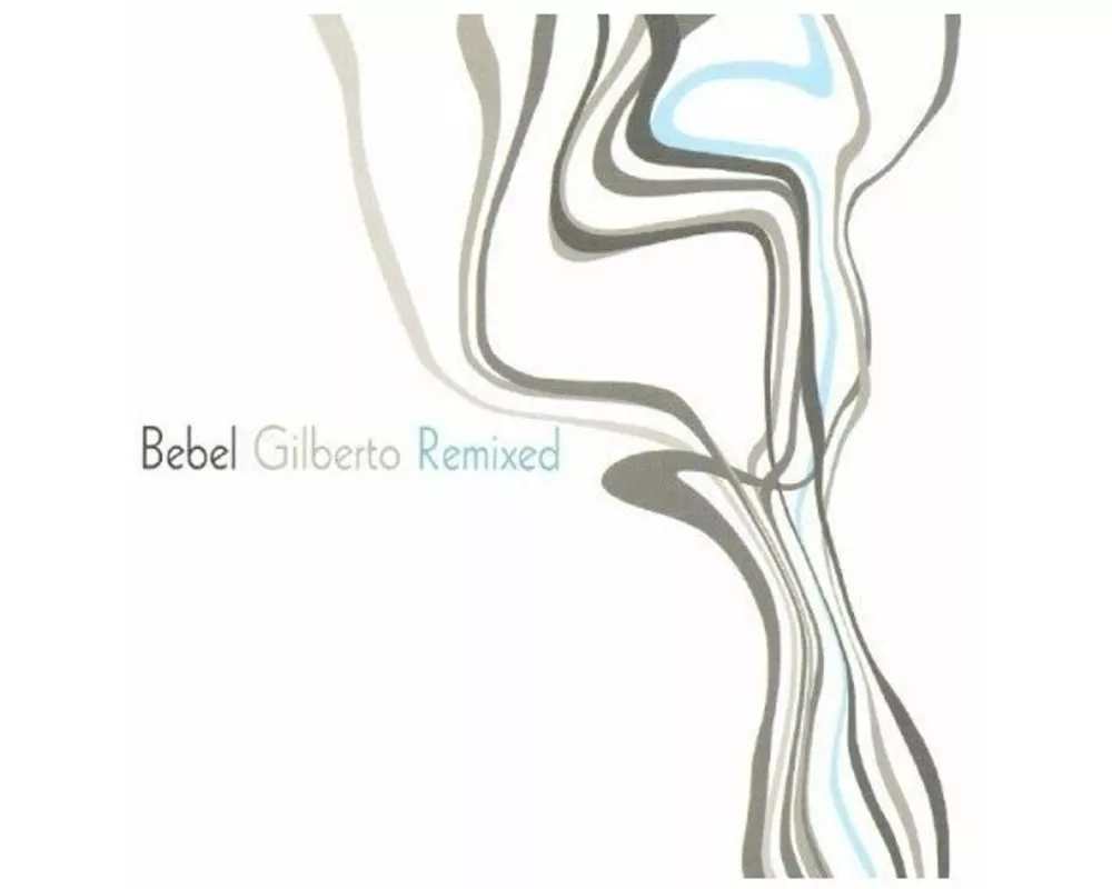 Bebel Gilberto Remixed