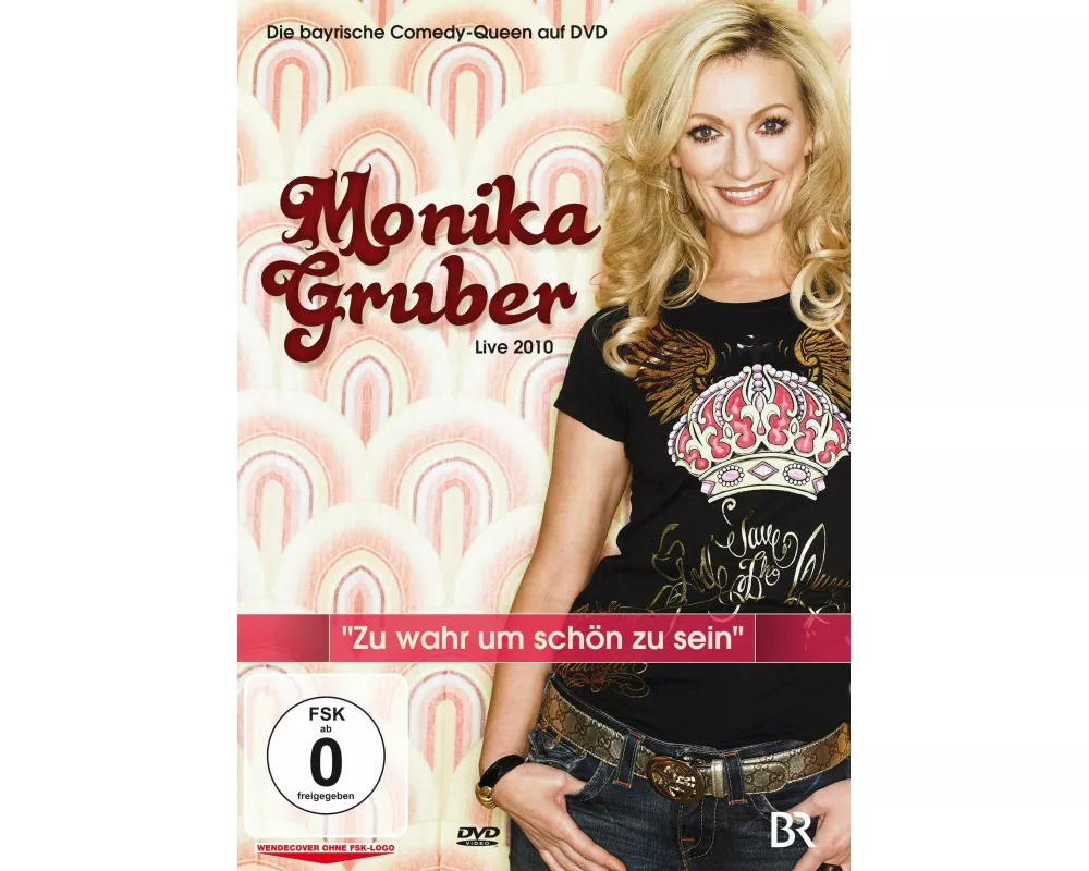 Monika Gruber - Zu wahr um schön zu sein