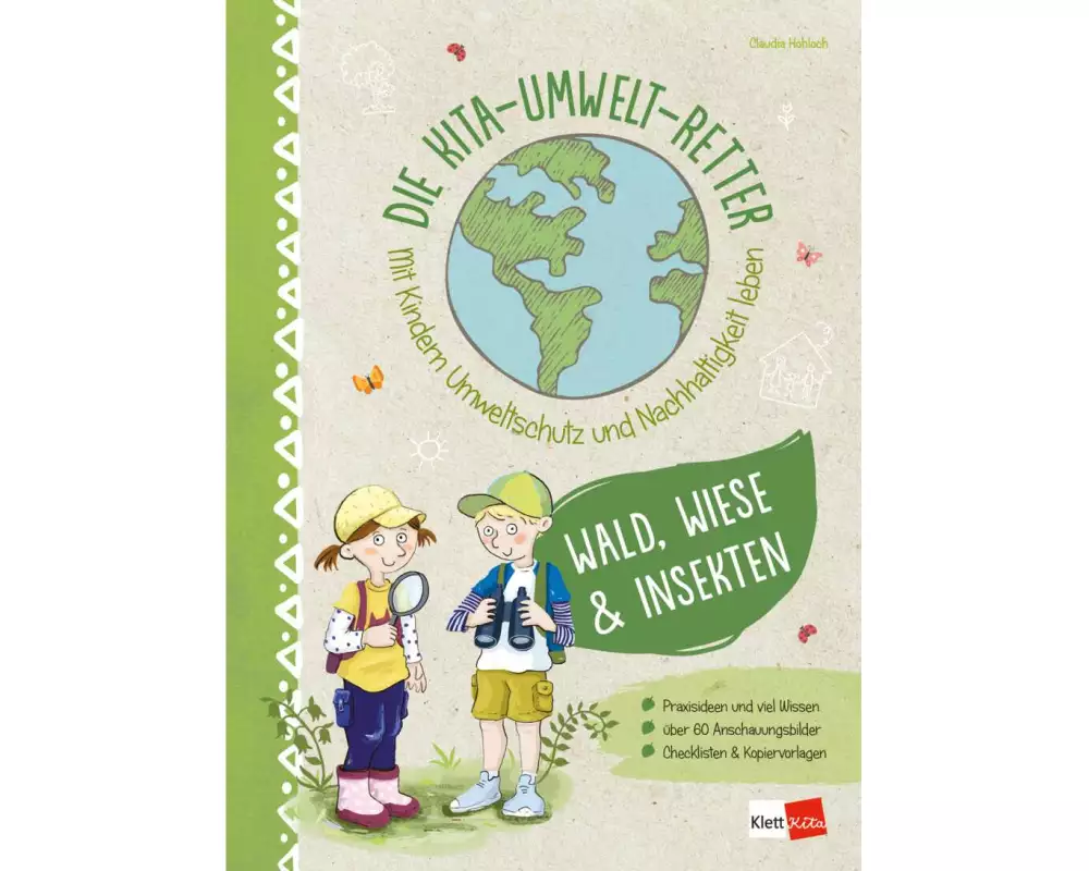 Die Kita-Umwelt-Retter. Mit Kindern Umweltschutz und Nachhaltigkeit leben