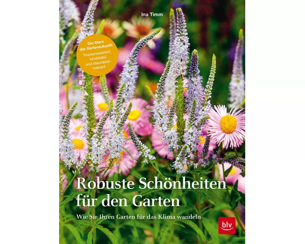 Robuste Schönheiten für den Garten