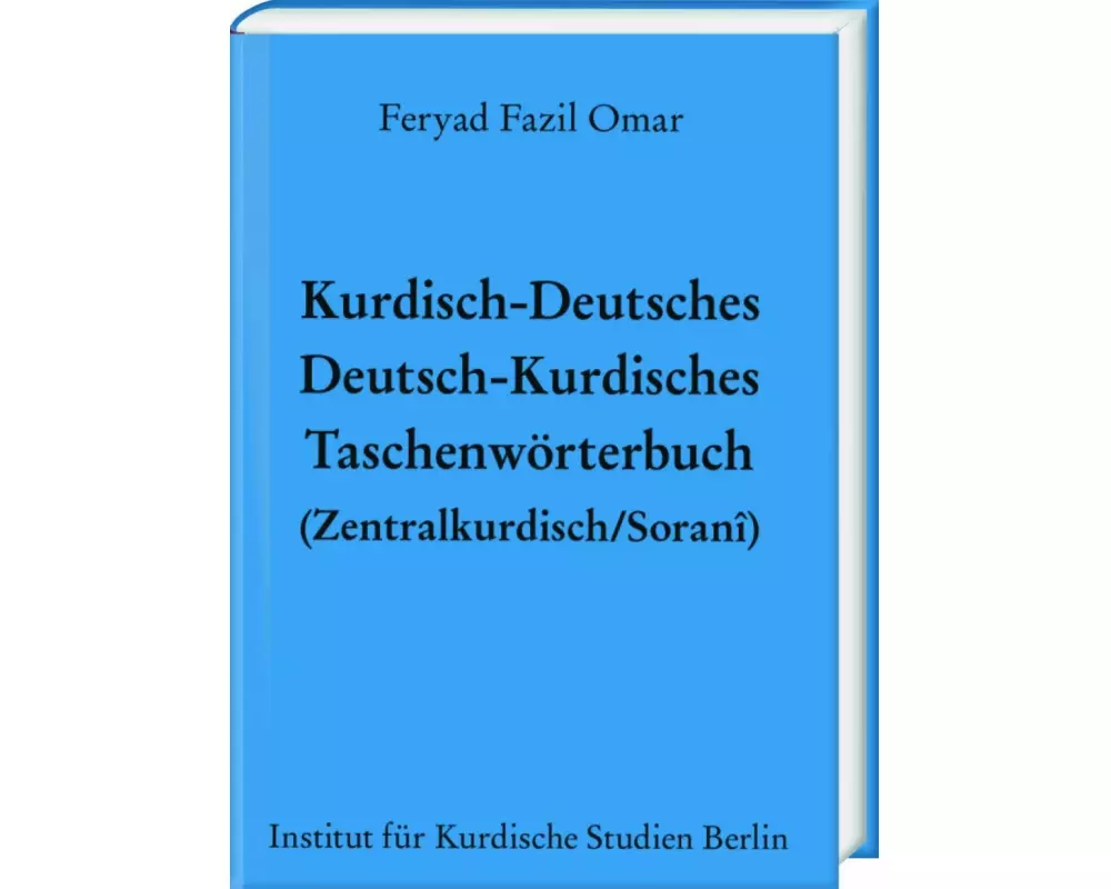 Kurdisch-Deutsches/Deutsch-Kurdisches Taschenwörterbuch (Zentralkurdisch/Soranî)