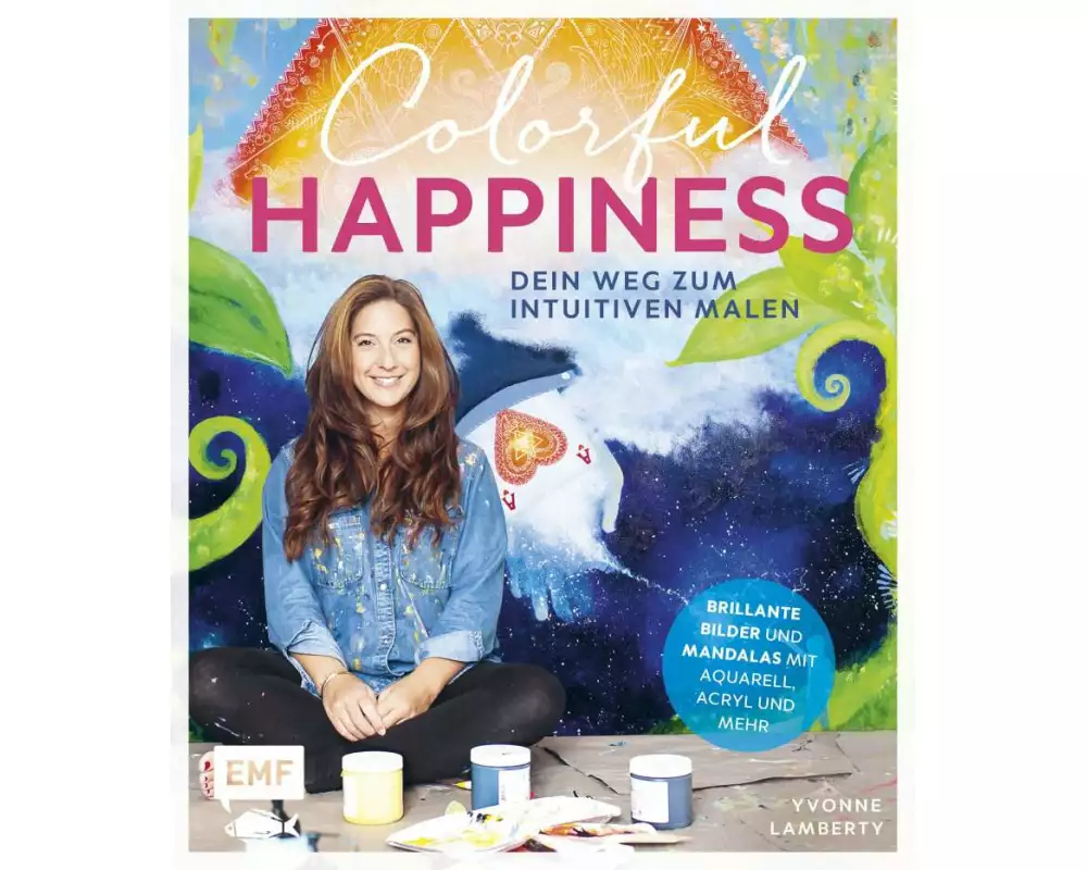 Colorful Happiness – Dein Weg zum Intuitiven Malen