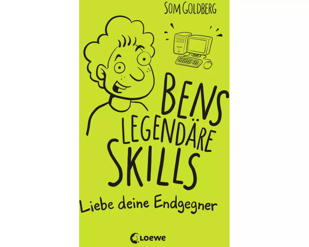 Bens legendäre Skills (Band 1) - Liebe deine Endgegner