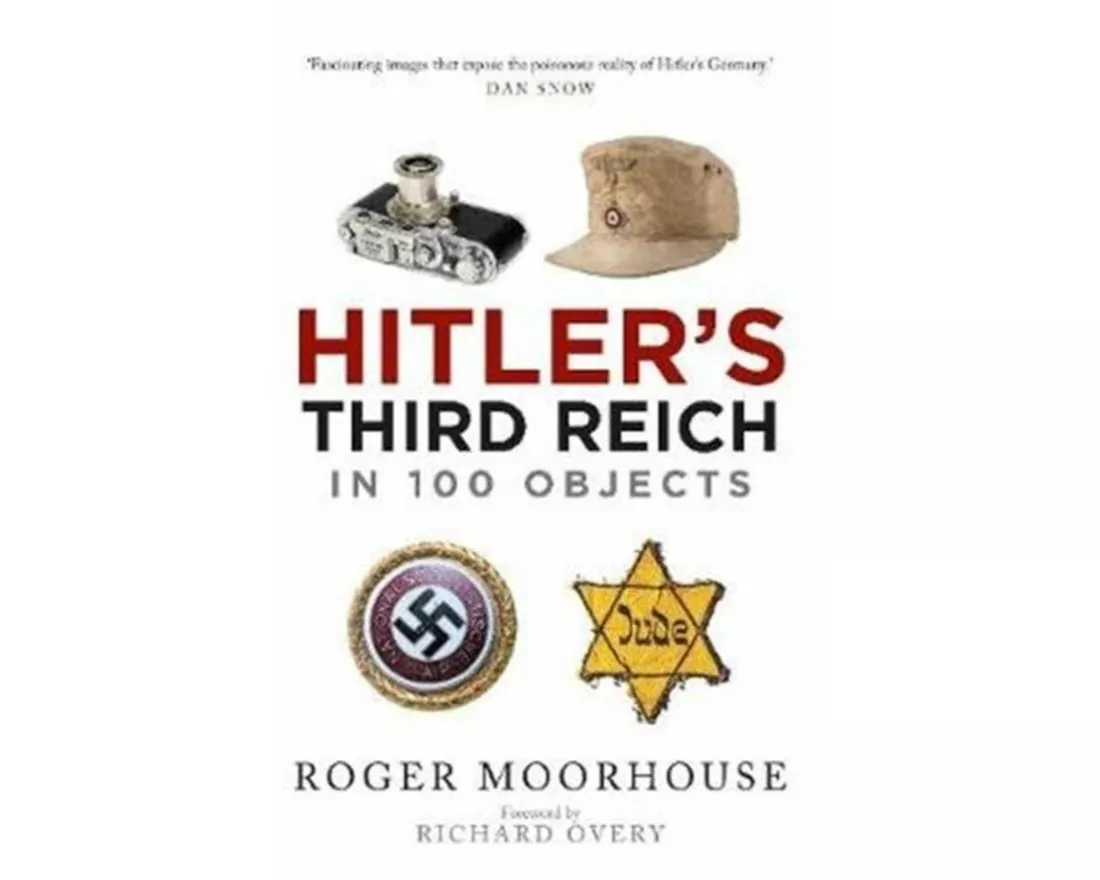 Hitler's Third Reich in 100 Objects