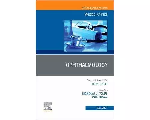 Ophthalmology, An Issue of Medical Clinics of North America: Volume 105-3