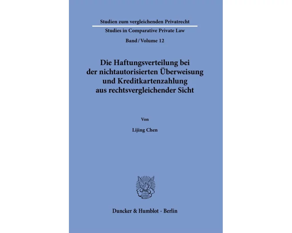 Die Haftungsverteilung bei der nichtautorisierten Überweisung und Kreditkartenzahlung aus rechtsvergleichender Sicht