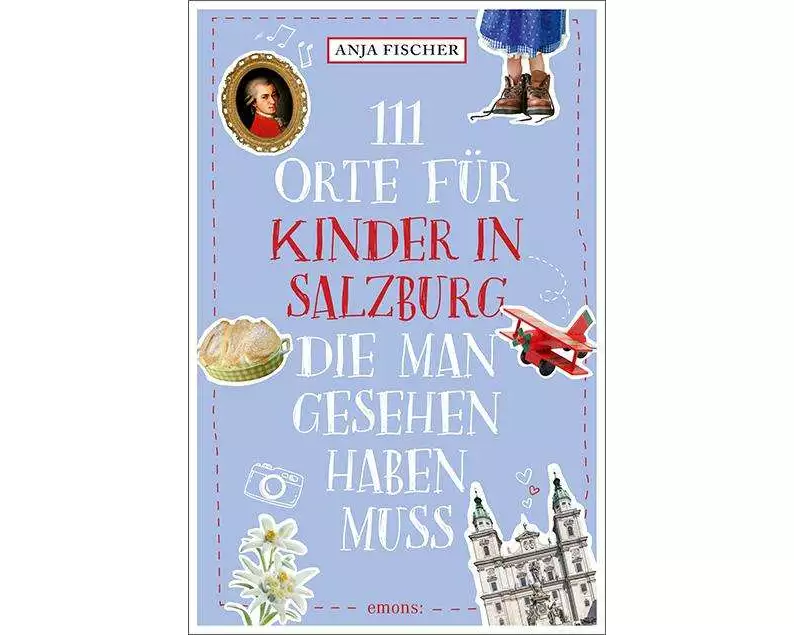 111 Orte für Kinder in Salzburg, die man gesehen haben muss