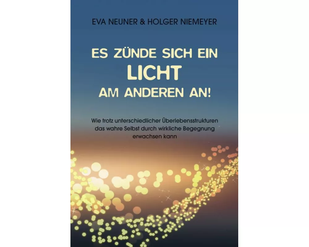 Es zünde sich ein Licht am anderen an!