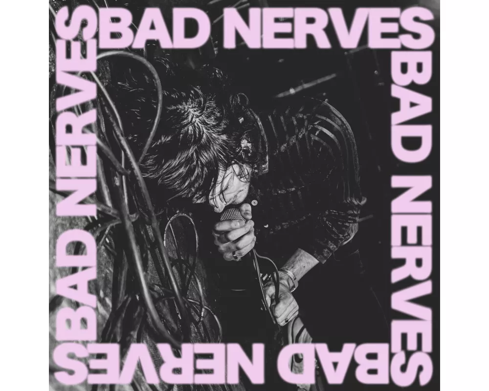 Bad Nerves