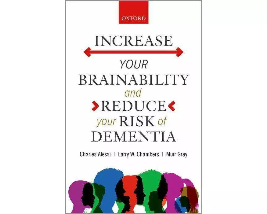 Increase your Brainability—and Reduce your Risk of Dementia