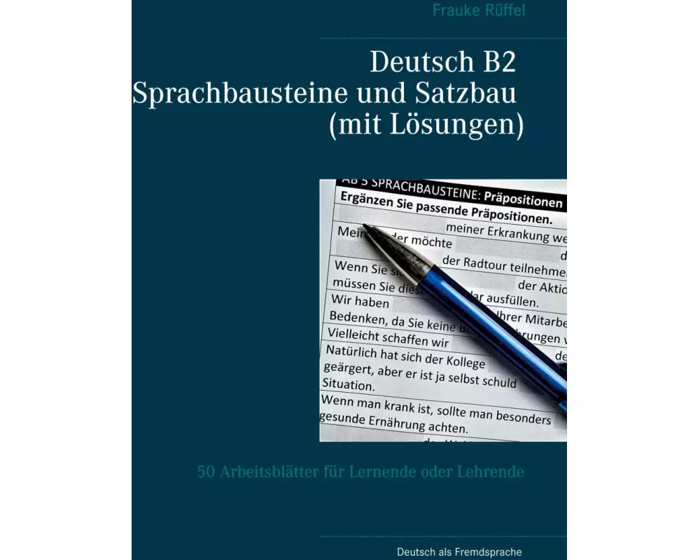 Deutsch B2 Sprachbausteine und Satzbau (mit Lösungen)