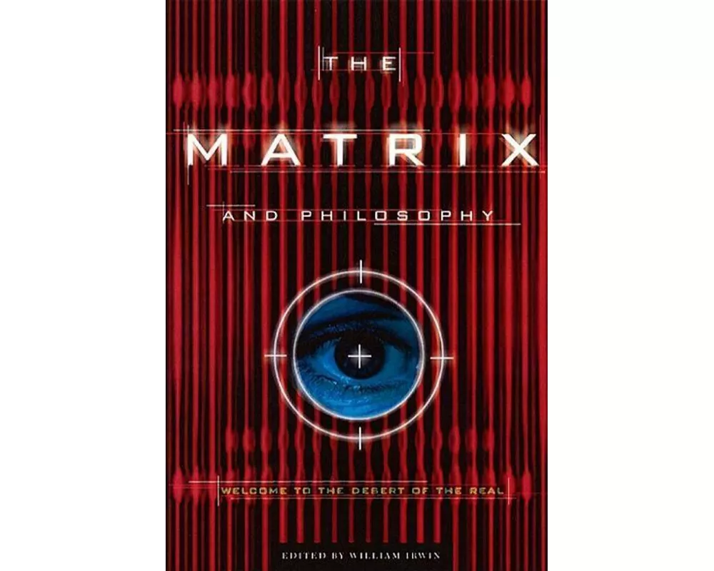 The Matrix and Philosophy