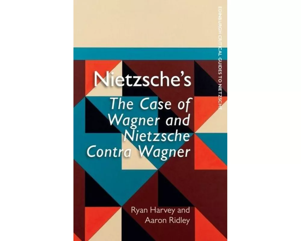 Nietzsche's the Case of Wagner and Nietzsche Contra Wagner