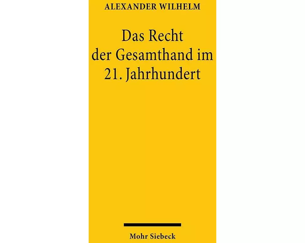 Das Recht der Gesamthand im 21. Jahrhundert